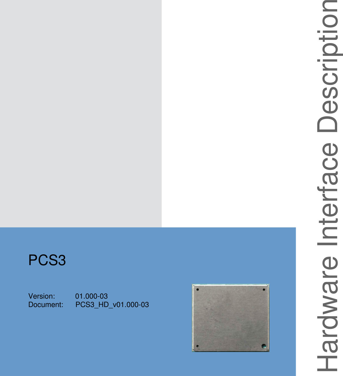 Hardware Interface Description 　PCS3 Version:          01.000-03 Document:      PCS3_HD_v01.000-03 