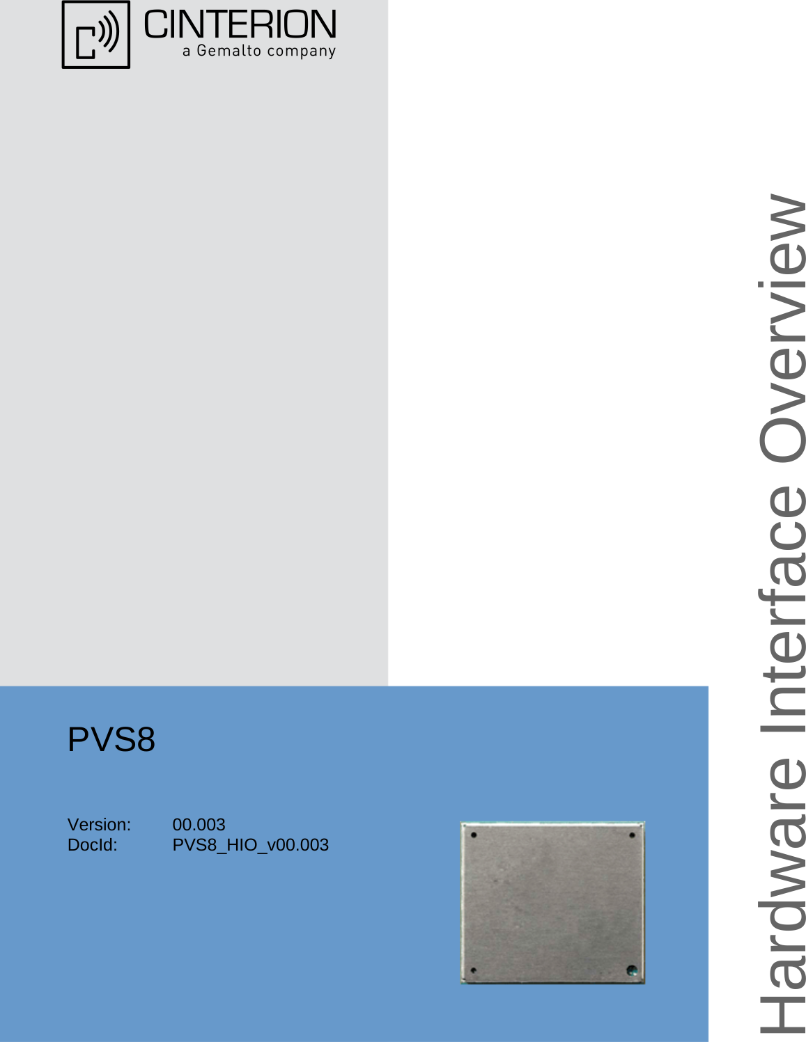 PVS8Version: 00.003DocId: PVS8_HIO_v00.003 Hardware Interface Overview