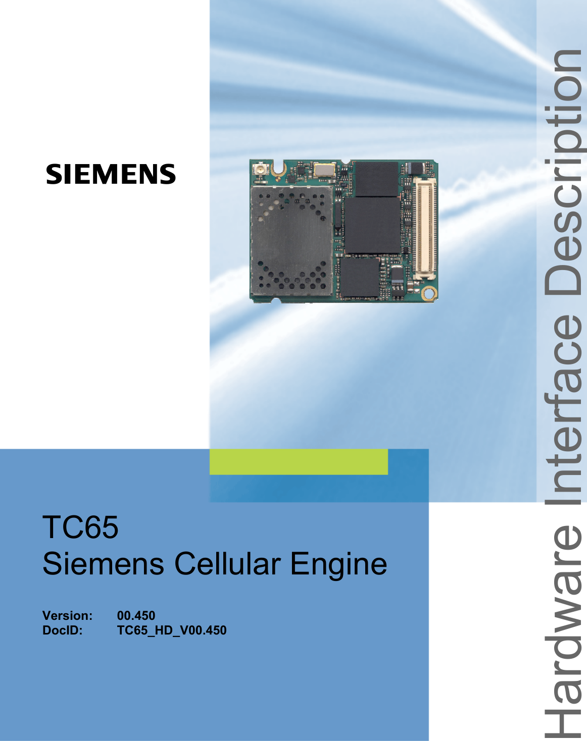   Hardware Interface Description TC65 Siemens Cellular Engine   Version: 00.450 DocID: TC65_HD_V00.450 s 