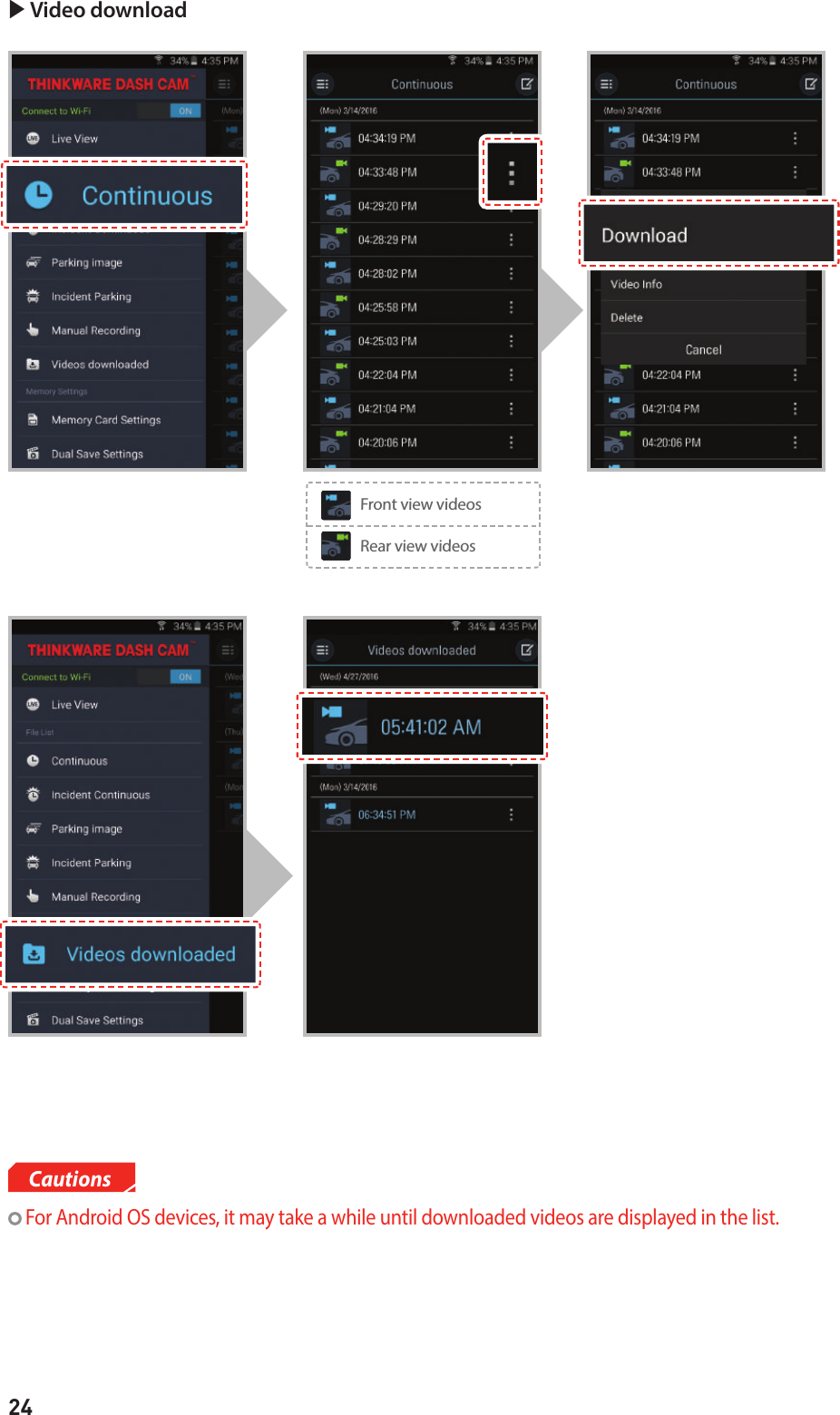 24 Video download Rear view videosFront view videosCautions  For Android OS devices, it may take a while until downloaded videos are displayed in the list.