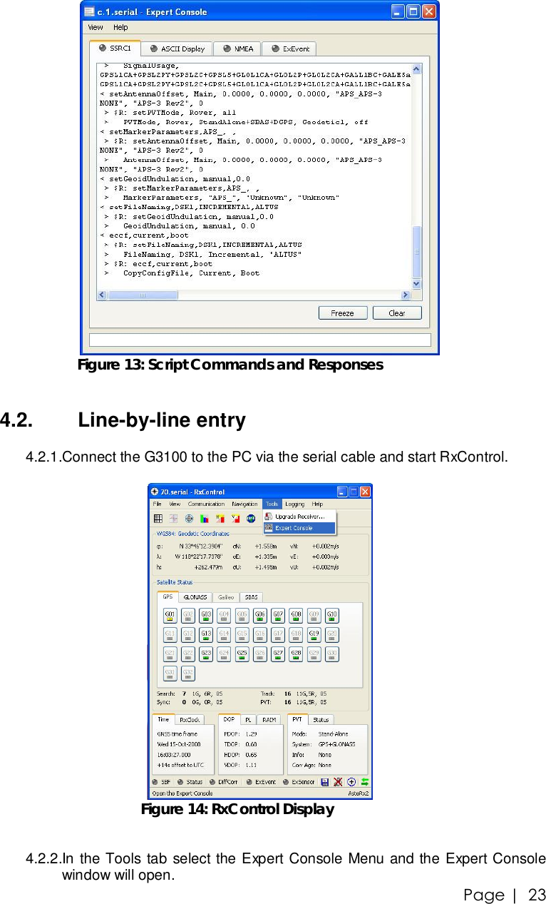 Page |   23  Figure 13: Script Commands and Responses  4.2.  Line-by-line entry 4.2.1. Connect the G3100 to the PC via the serial cable and start RxControl.   Figure 14: RxControl Display   4.2.2. In the Tools tab select the Expert Console Menu and the Expert Console window will open. 