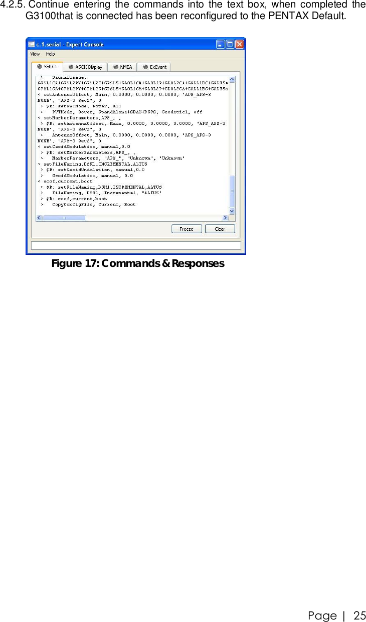 Page |   25  4.2.5.  Continue entering the commands into the text box, when completed the G3100that is connected has been reconfigured to the PENTAX Default.       Figure 17: Commands &amp; Responses