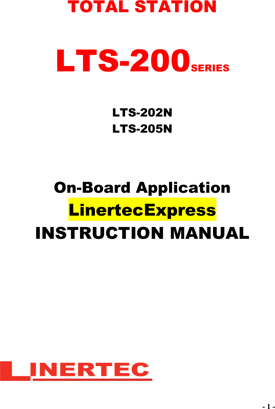 TOTAL STATIONLTS-200SERIESLTS-202NLTS-205NOn-Board ApplicationLinertecExpressINSTRUCTION MANUAL- 1 -