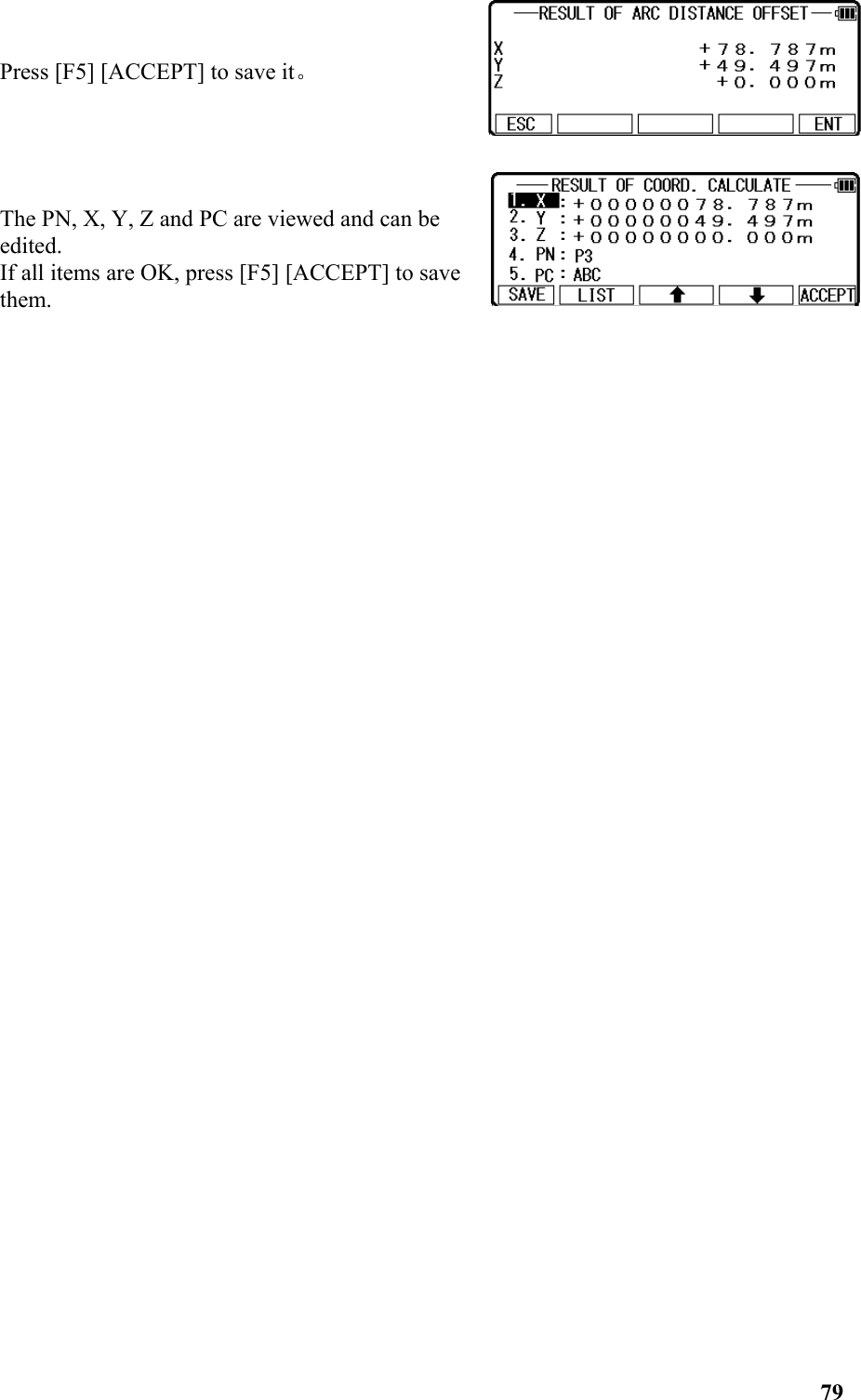 Press [F5] [ACCEPT] to save it。The PN, X, Y, Z and PC are viewed and can beedited. If all items are OK, press [F5] [ACCEPT] to savethem. 79