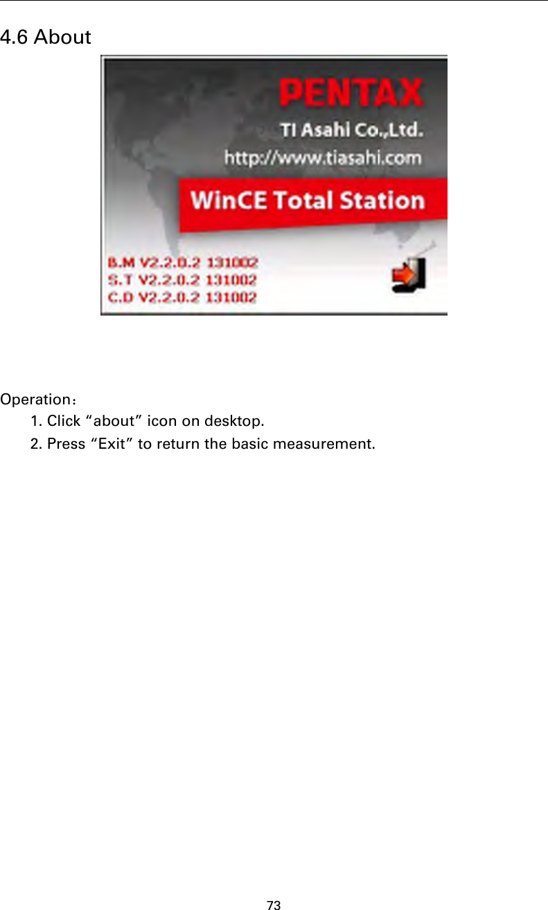 734.6 AboutOperation：1. Click “about” icon on desktop.2. Press “Exit” to return the basic measurement.