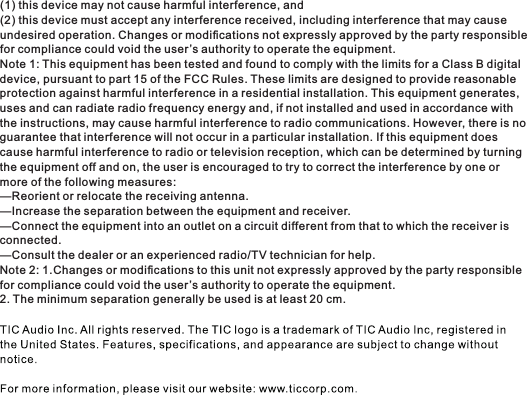 (1) this device may not cause harmful interference, and(2) this device must accept any interference received, including interference that may causeundesired operation. Changes or modiﬁcations not expressly approved by the party responsiblefor compliance could void the user&rsquo;s authority to operate the equipment.Note 1: This equipment has been tested and found to comply with the limits for a Class B digitaldevice, pursuant to part 15 of the FCC Rules. These limits are designed to provide reasonableprotection against harmful interference in a residential installation. This equipment generates,uses and can radiate radio frequency energy and, if not installed and used in accordance with the instructions, may cause harmful interference to radio communications. However, there is noguarantee that interference will not occur in a particular installation. If this equipment doescause harmful interference to radio or television reception, which can be determined by turningthe equipment off and on, the user is encouraged to try to correct the interference by one ormore of the following measures:&mdash;Reorient or relocate the receiving antenna.&mdash;Increase the separation between the equipment and receiver.&mdash;Connect the equipment into an outlet on a circuit different from that to which the receiver isconnected.&mdash;Consult the dealer or an experienced radio/TV technician for help.Note 2: 1.Changes or modiﬁcations to this unit not expressly approved by the party responsiblefor compliance could void the user&rsquo;s authority to operate the equipment.2. The minimum separation generally be used is at least 20 cm.