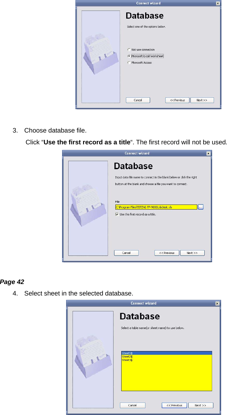   3.  Choose database file. Click “Use the first record as a title“. The first record will not be used.   Page 42 4.  Select sheet in the selected database.  