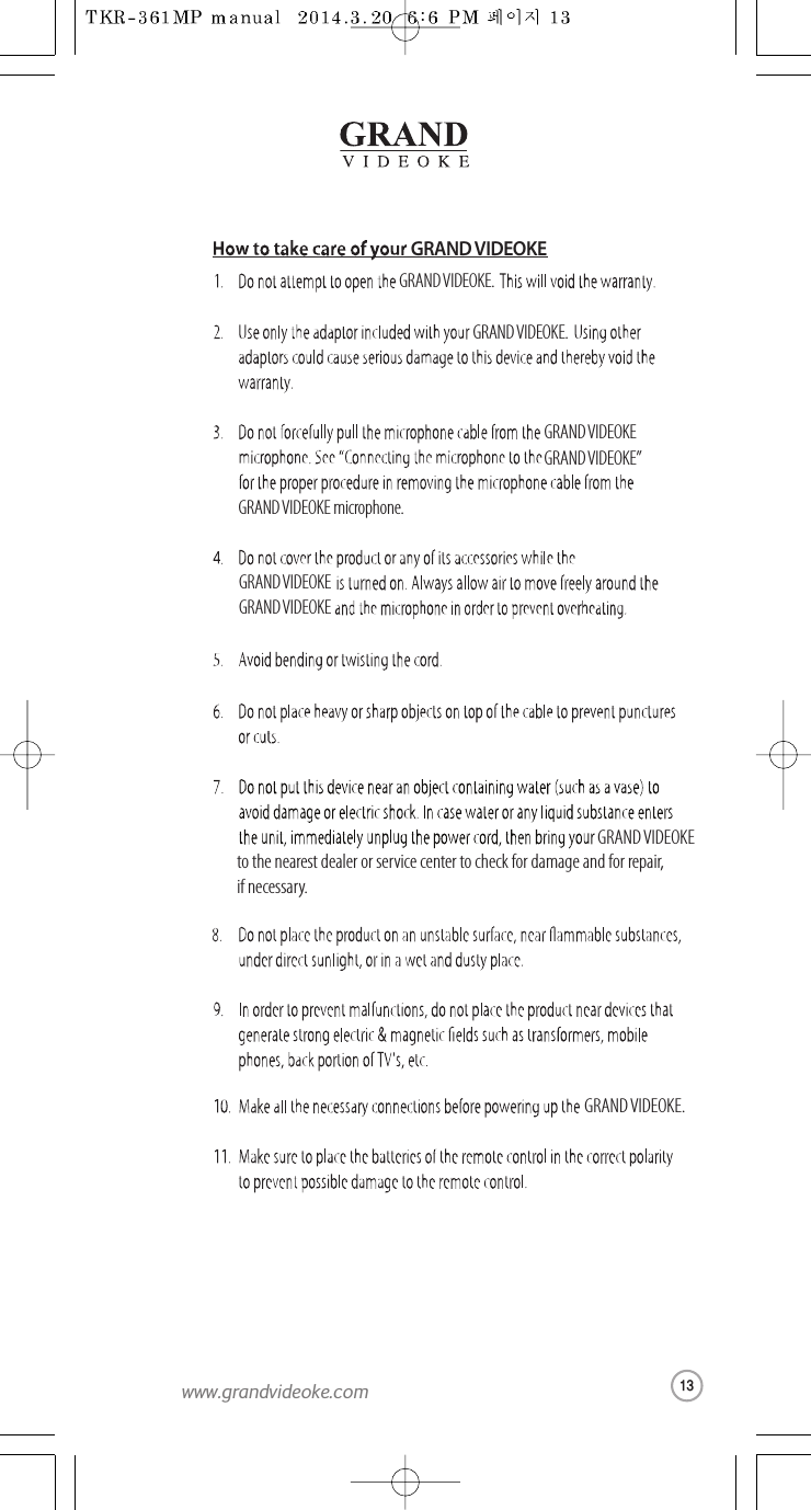 GRAND VIDEOKE.GRAND VIDEOKE.GRAND VIDEOKEGRAND VIDEOKE”GRANDVIDEOKEGRAND VIDEOKEGRAND VIDEOKE microphone.GRAND VIDEOKEGRANDVIDEOKE.GRANDVIDEOKEto the nearest dealer or service centerto check for damage and for repair,if necessary.13www.grandvideoke.com