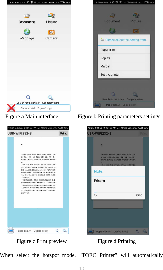  18                          Figure a Main interface       Figure b Printing parameters settings                 Figure c Print preview           Figure d Printing When select the hotspot mode, “TOEC Printer” will automatically 