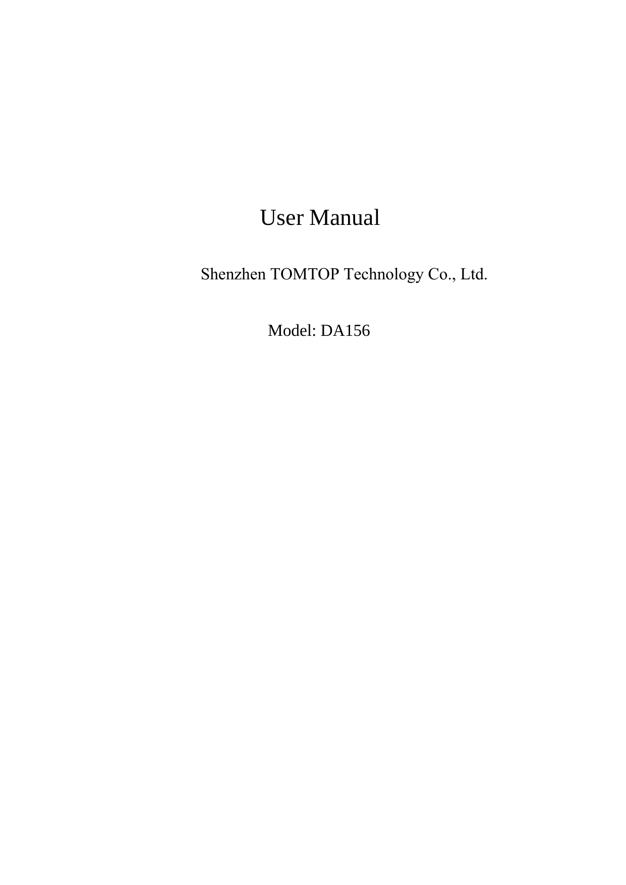 User Manual Shenzhen TOMTOP Technology Co., Ltd. Model: DA156