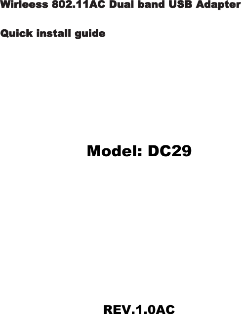 Wirleess 802.11AC Dual band USB AdapterQuick install guideModel: DC29REV.1.0AC