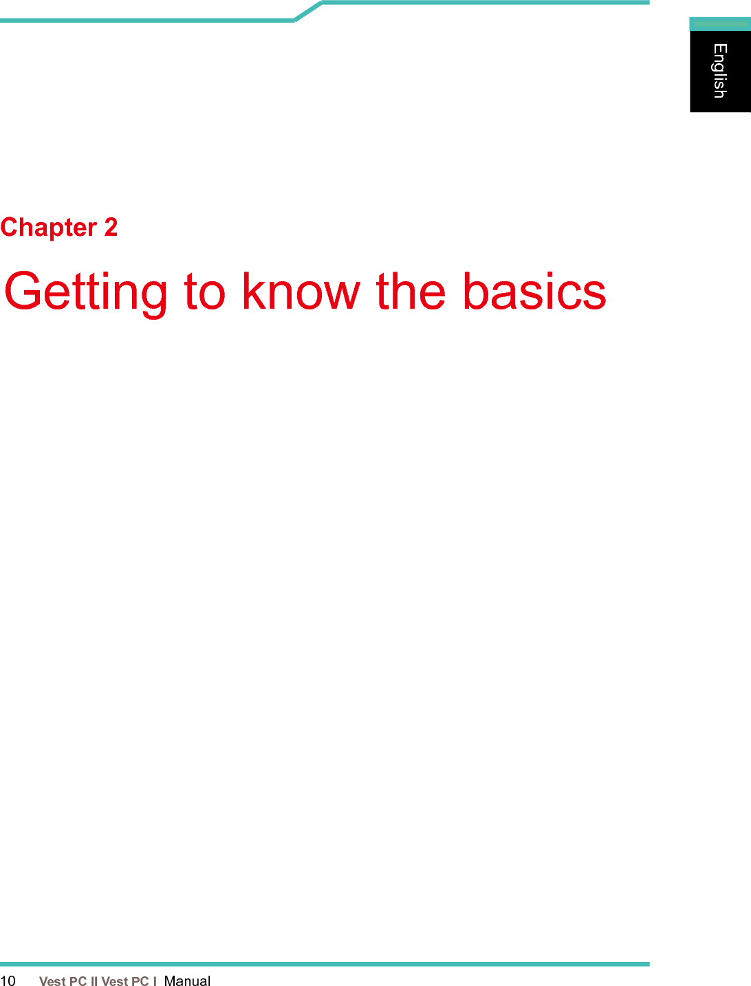 10      Vest PC II Vest PC I  ManualEnglishEnglishEnglishGetting to know the basicsChapter 2