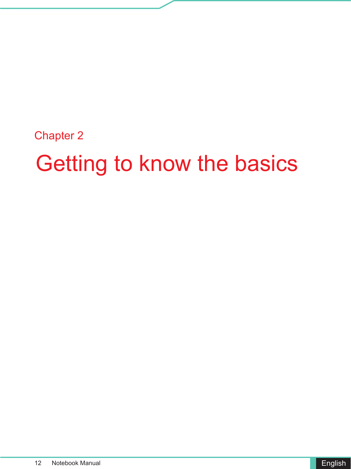 12      Notebook Manual EnglishGetting to know the basicsChapter 2