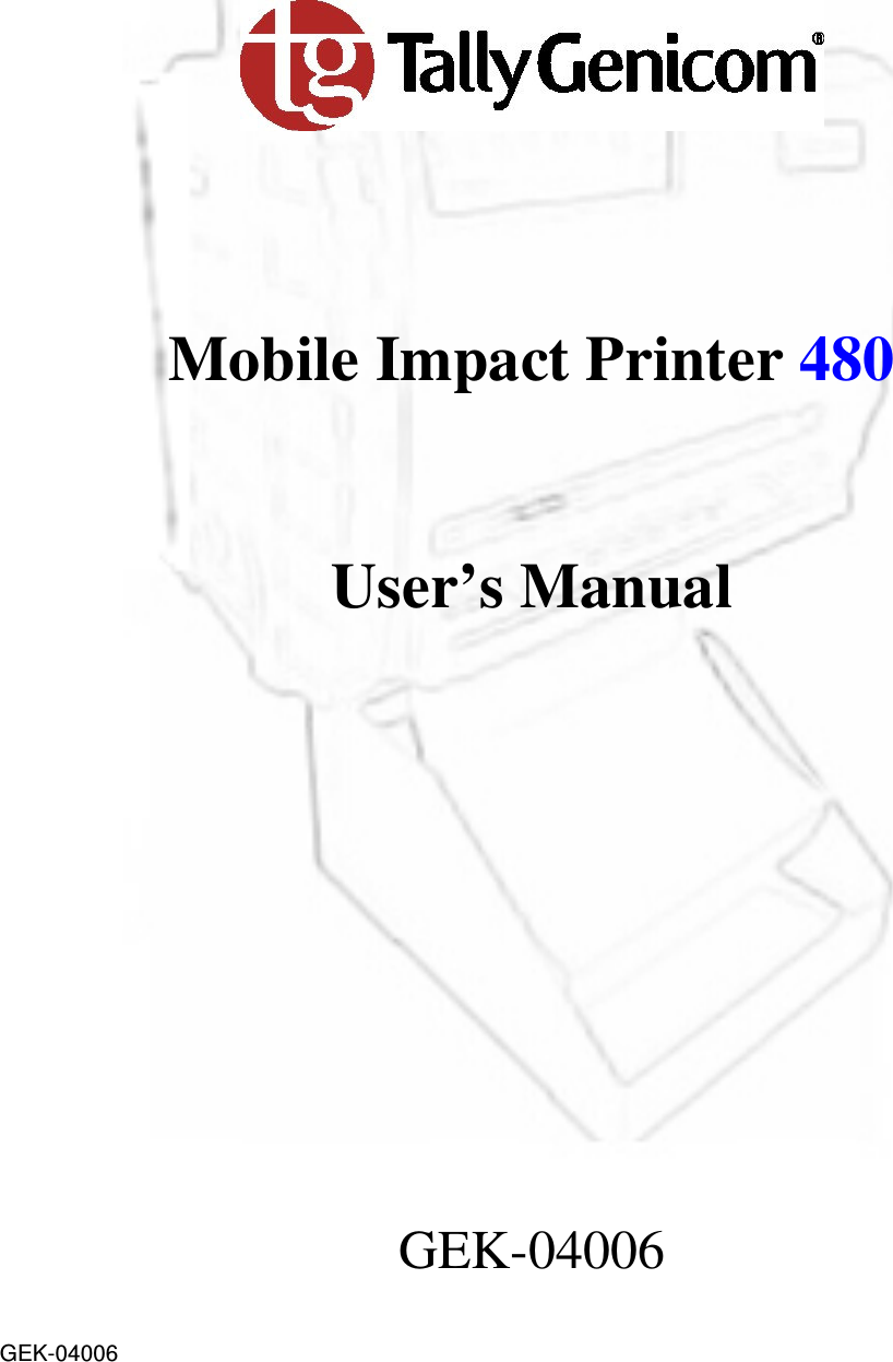  GEK-04006     Mobile Impact Printer 480   User’s Manual                   GEK-04006 