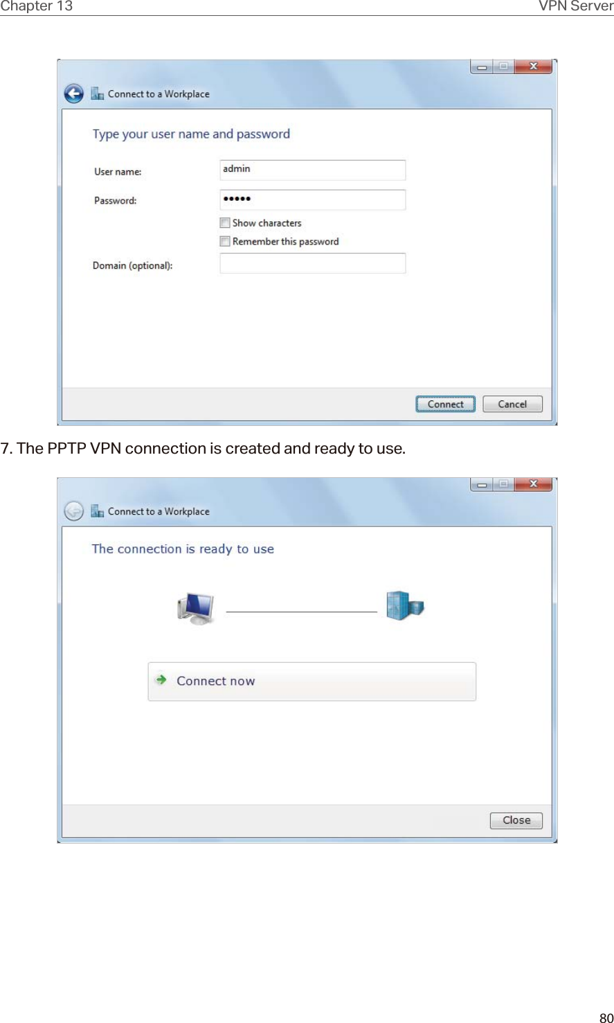 80Chapter 13 VPN Server7. The PPTP VPN connection is created and ready to use.