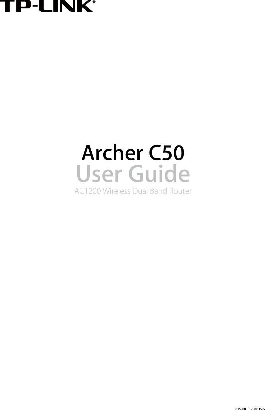 REV2.0.0     1910011505Archer C50User GuideAC1200 Wireless Dual Band Router