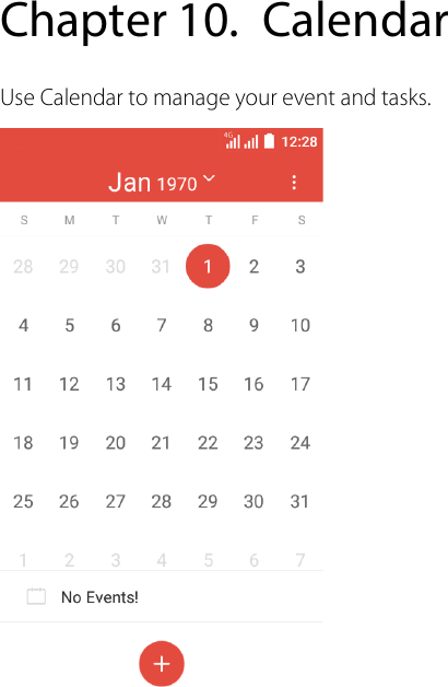  Chapter 10. Calendar Use Calendar to manage your event and tasks.  