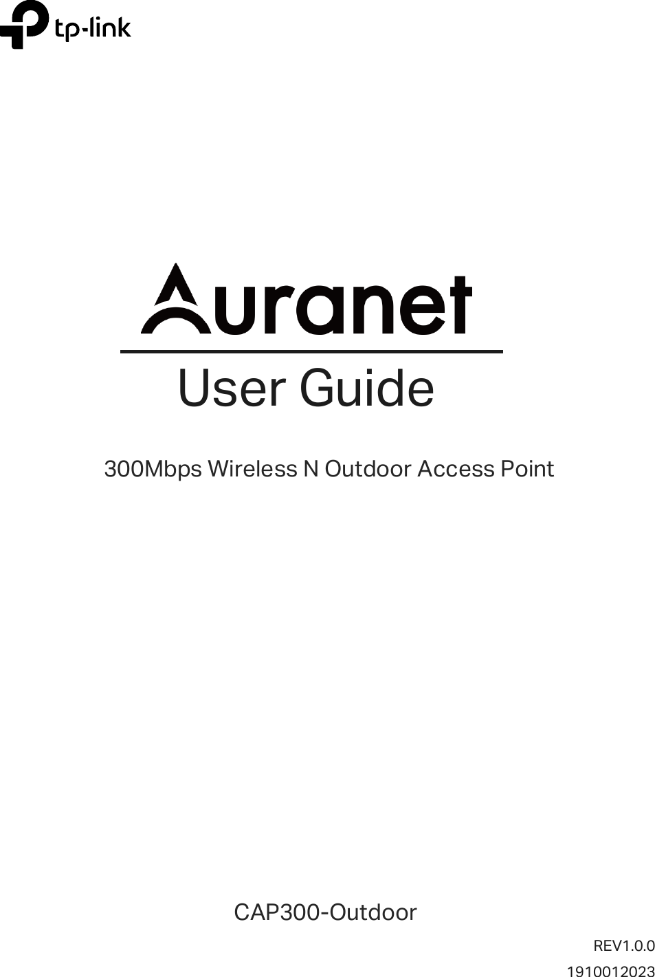      REV1.0.0 1910012023  User Guide 300Mbps Wireless N Outdoor Access Point CAP300-Outdoor        