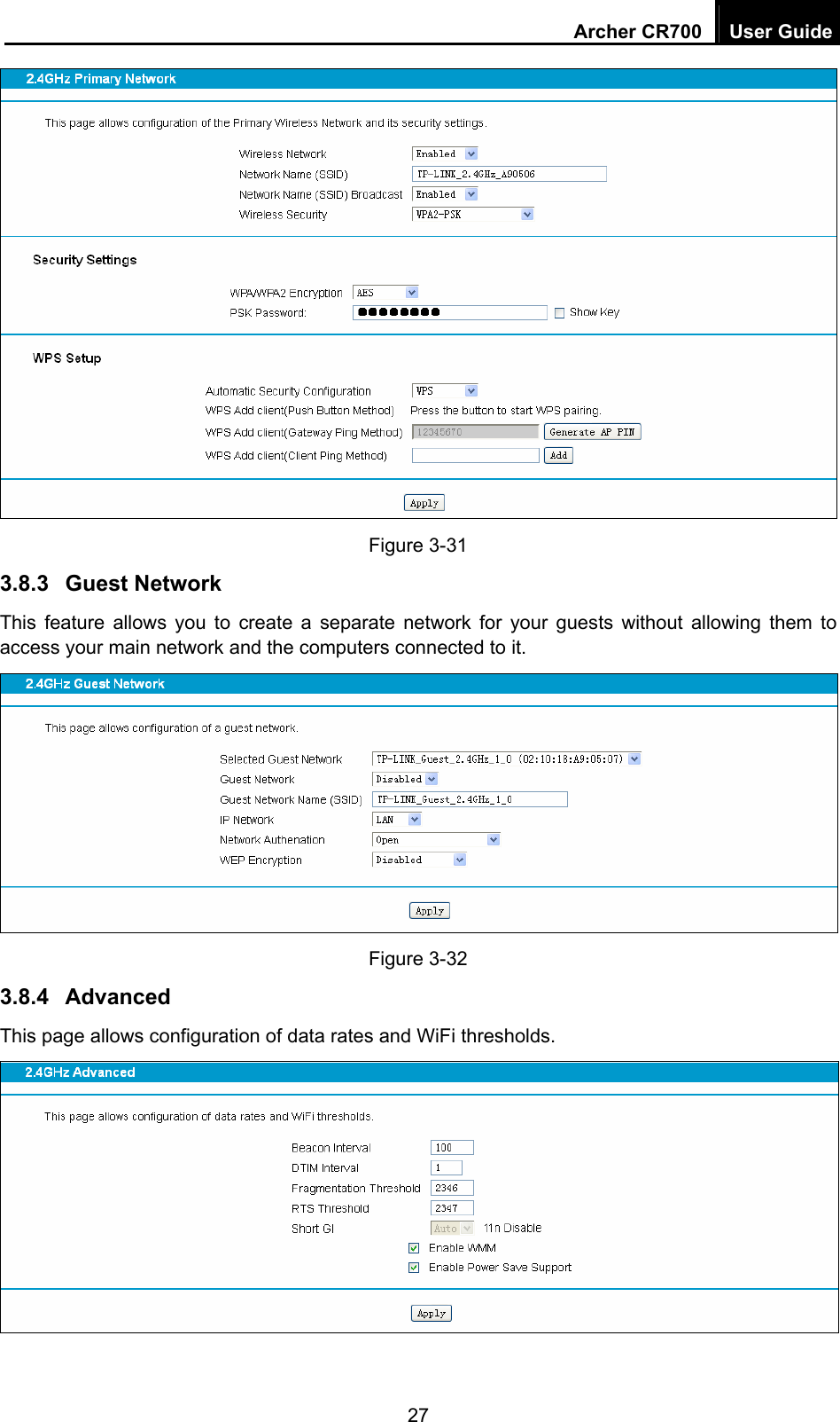 Archer CR700  User Guide 27  Figure 3-31 3.8.3  Guest Network This feature allows you to create a separate network for your guests without allowing them to access your main network and the computers connected to it.   Figure 3-32 3.8.4  Advanced This page allows configuration of data rates and WiFi thresholds.  