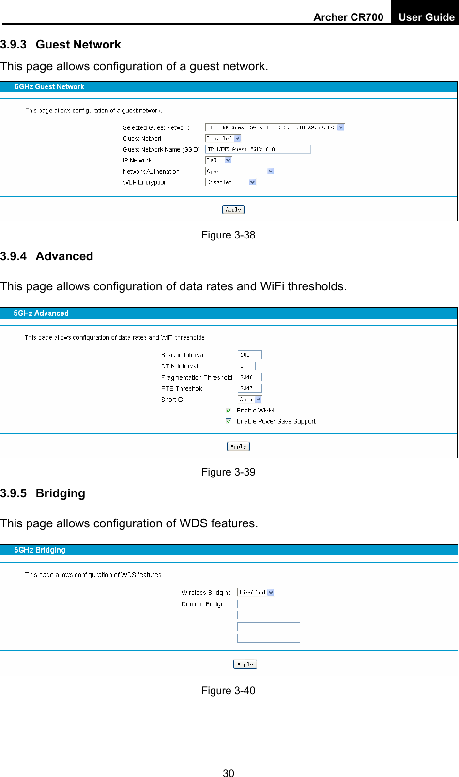 Archer CR700  User Guide 30 3.9.3  Guest Network This page allows configuration of a guest network.  Figure 3-38 3.9.4  Advanced This page allows configuration of data rates and WiFi thresholds.  Figure 3-39 3.9.5  Bridging This page allows configuration of WDS features.  Figure 3-40 