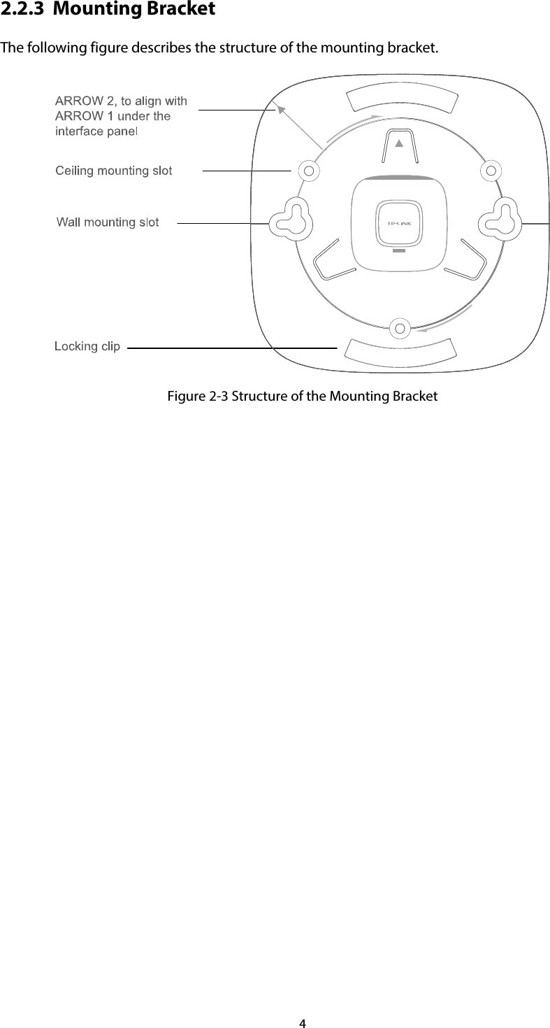 4 2.2.3 Mounting Bracket The following figure describes the structure of the mounting bracket.  Figure 2-3 Structure of the Mounting Bracket 