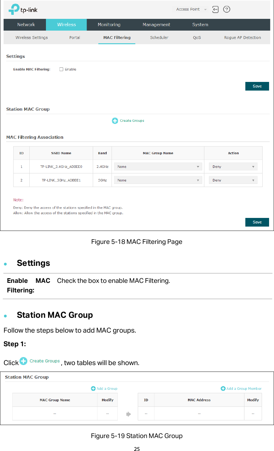  Figure 5-18 MAC Filtering Page  Settings Enable MAC Filtering: Check the box to enable MAC Filtering.  Station MAC Group Follow the steps below to add MAC groups. Step 1:   Click , two tables will be shown.  Figure 5-19 Station MAC Group 25  
