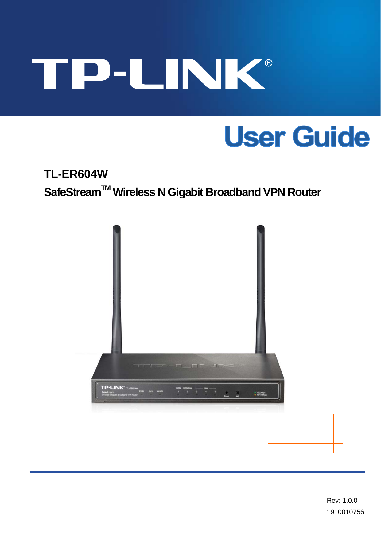  TL-ER604W SafeStreamTM Wireless N Gigabit Broadband VPN Router     Rev: 1.0.0 1910010756 