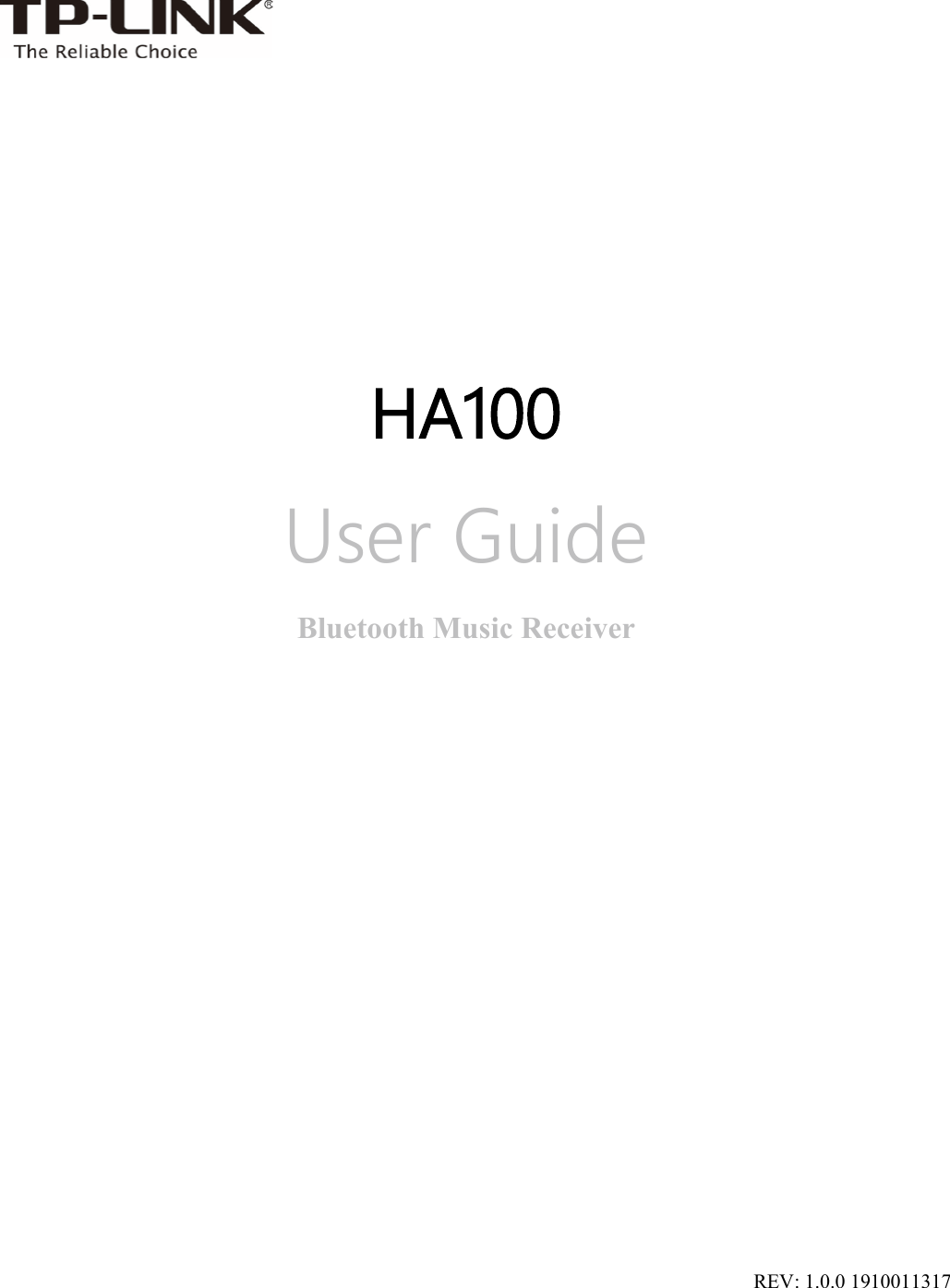   HA100 User Guide Bluetooth Music Receiver REV: 1.0.0 1910011317  