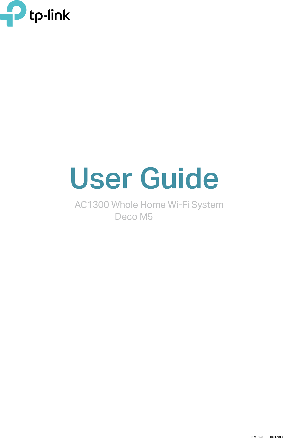 REV1.0.0     1910012013User GuideAC1300 Whole Home Wi-Fi SystemDeco M5 