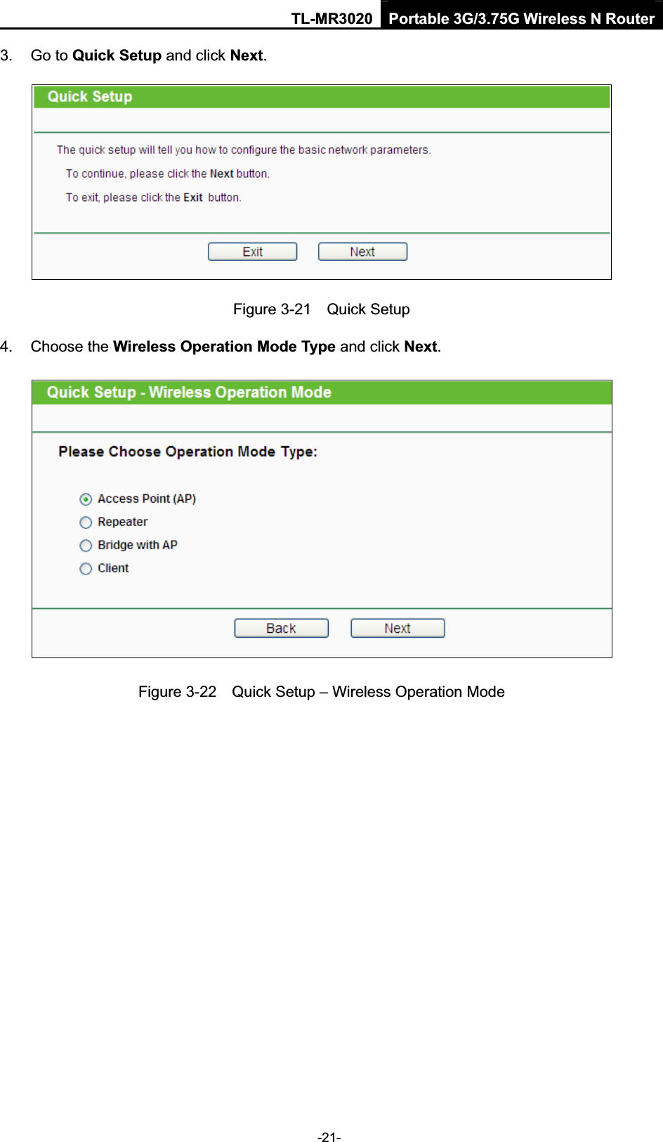 TL-MR3020 Portable 3G/3.75G Wireless N Router-21-3.  Go to Quick Setup and click Next.Figure 3-21    Quick Setup 4.  Choose the Wireless Operation Mode Type and click Next.Figure 3-22    Quick Setup – Wireless Operation Mode   