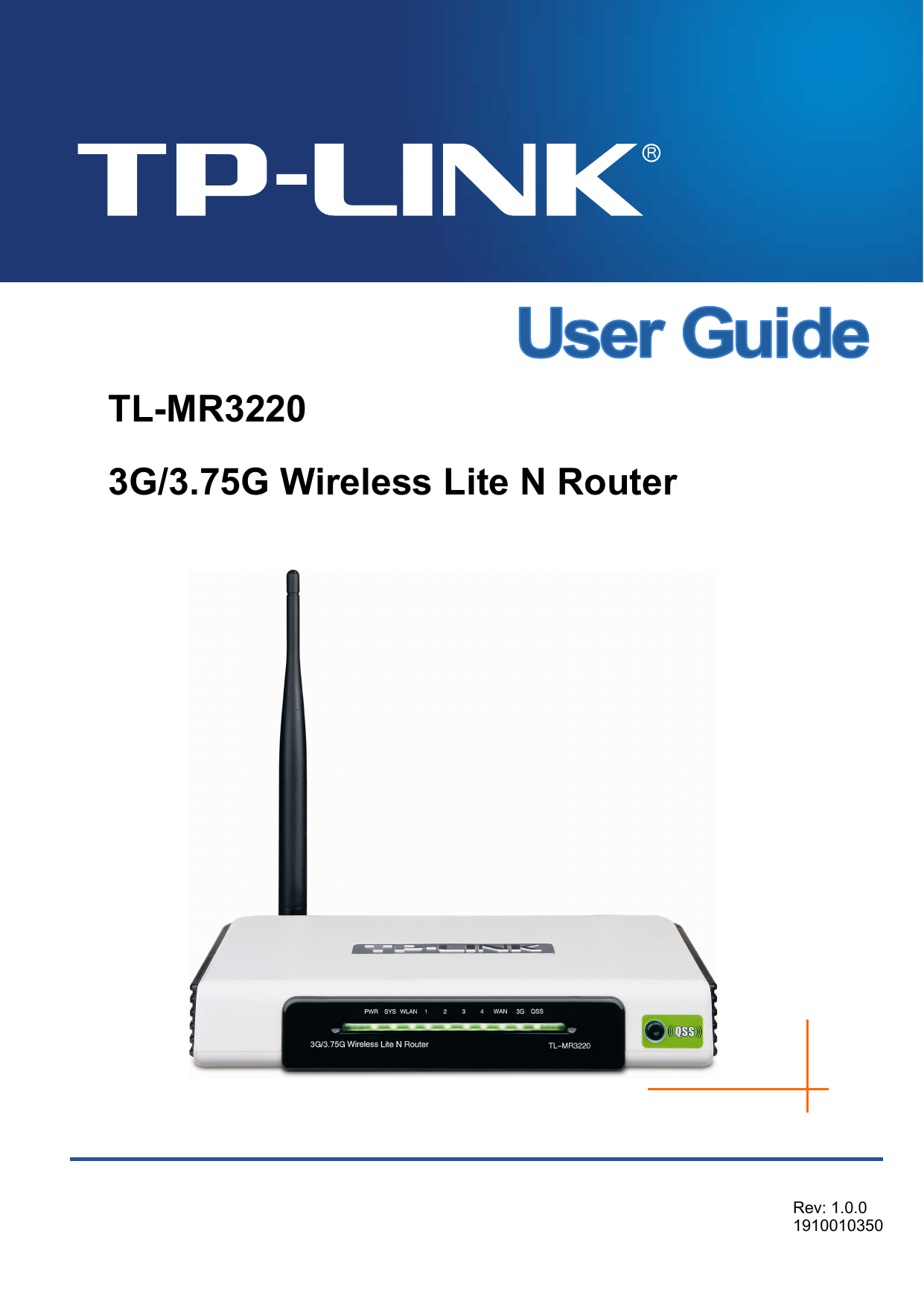     TL-MR3220 3G/3.75G Wireless Lite N Router    Rev: 1.0.0 1910010350 
