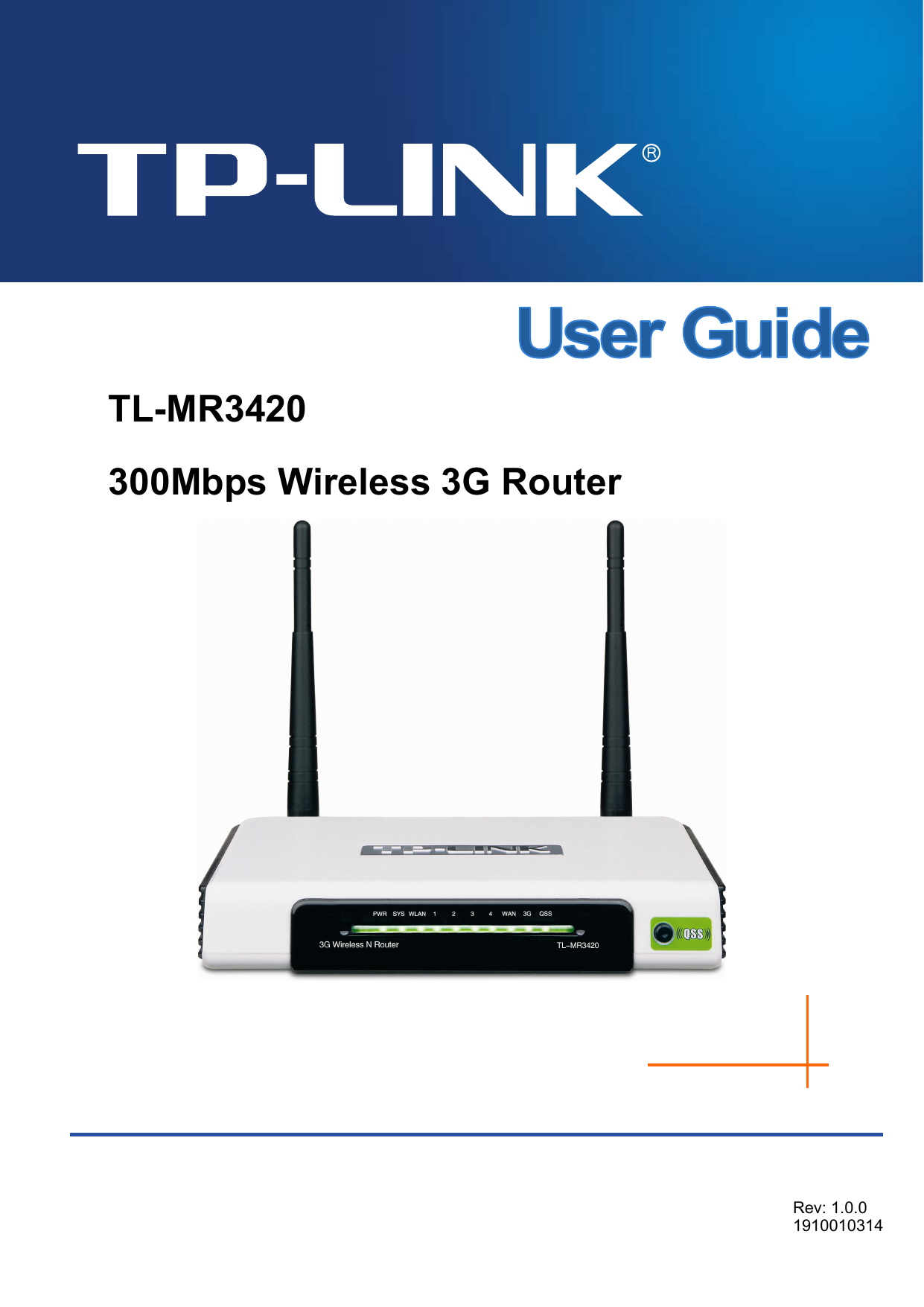     TL-MR3420 300Mbps Wireless 3G Router    Rev: 1.0.0 1910010314 