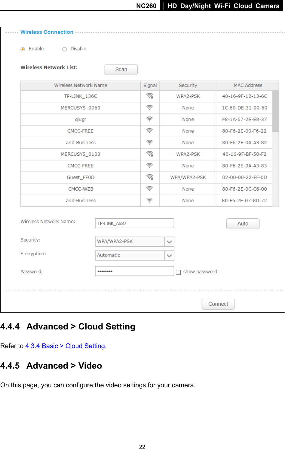     NC260 HD Day/Night Wi-Fi Cloud Camera 22   4.4.4  Advanced &gt; Cloud Setting Refer to 4.3.4 Basic &gt; Cloud Setting. 4.4.5  Advanced &gt; Video On this page, you can configure the video settings for your camera. 