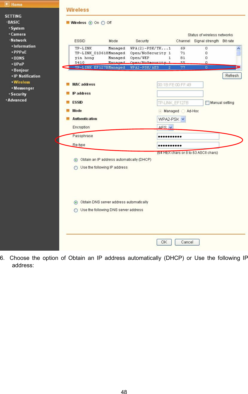 48  6.  Choose the option of Obtain an IP address automatically (DHCP) or Use the following IP address: 