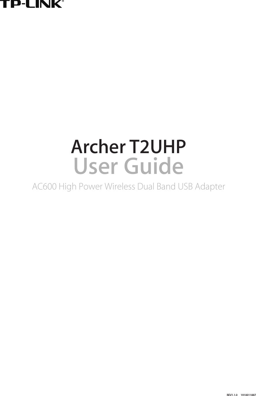 REV1.1.0     1910011887Archer T2UHPUser GuideAC600 High Power Wireless Dual Band USB Adapter
