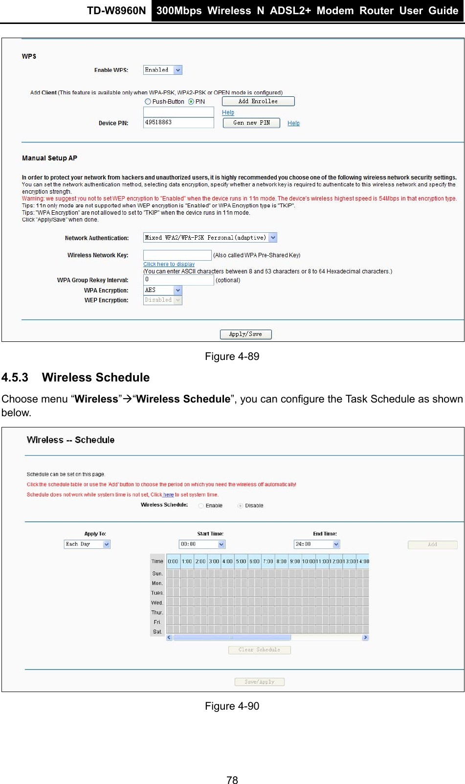 TD-W8960N  300Mbps Wireless N ADSL2+ Modem Router User Guide   Figure 4-89 4.5.3  Wireless Schedule Choose menu “Wireless”“Wireless Schedule”, you can configure the Task Schedule as shown below.  Figure 4-90  78 