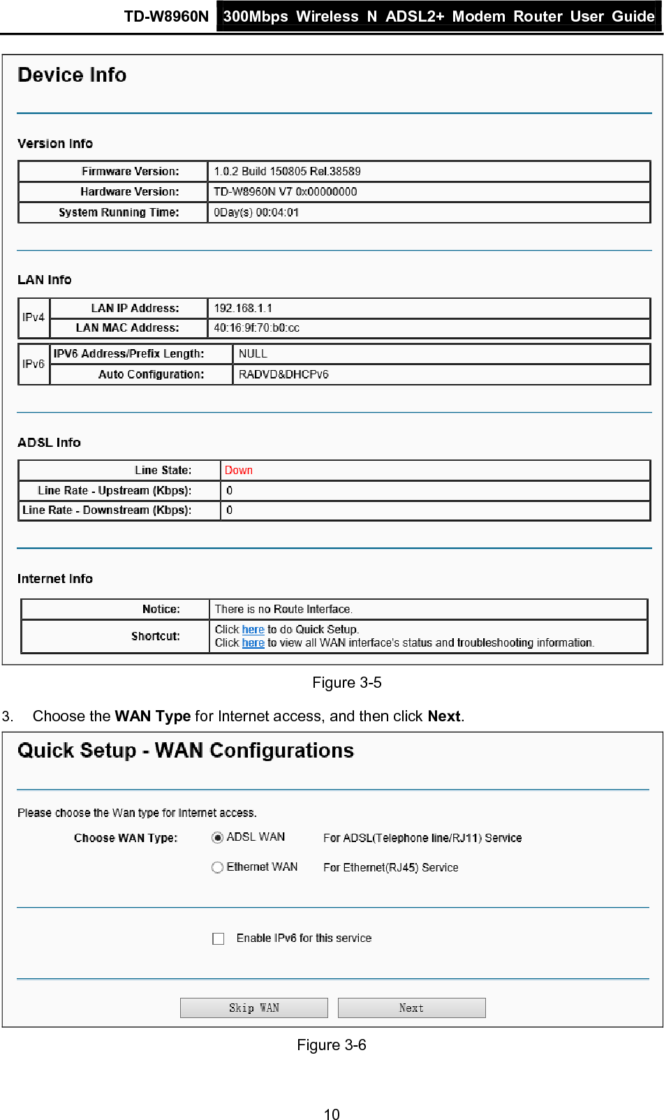 TD-W8960N 300Mbps Wireless  N  ADSL2+ Modem  Router  User Guide  10  Figure 3-5 3. Choose the WAN Type for Internet access, and then click Next.  Figure 3-6 