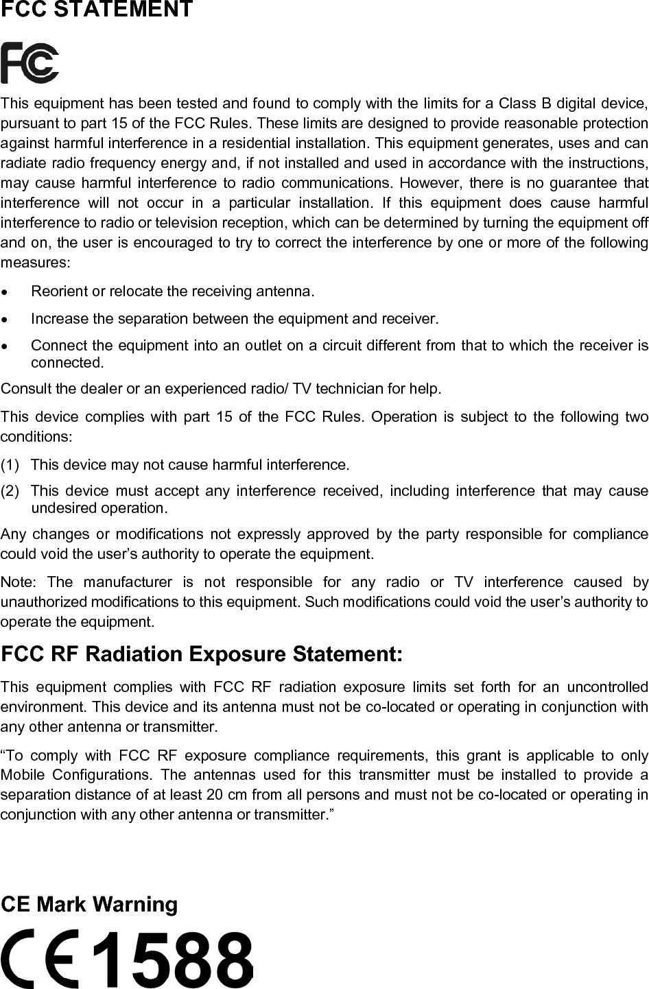   This is a class B product. In a domestic environment, this product may cause radio interference, in which case the user may be required to take adequate measures. RF Exposure Information This device meets the EU requirements (1999/519/EC) on the limitation of exposure of the general public to electromagnetic fields by way of health protection. The device complies with RF specifications when the device used at 20 cm from your body. National restrictions This device is intended for home and office use in all EU countries (and other countries following the EU directive 1999/5/EC) without any limitation except for the countries mentioned below: Country Restriction     Reason/remark Belarus Not implemented   Norway   Implemented   This subsection does not apply for the geographical area within a radius of 20 km from the centre of Ny-Ålesund on Svalbard. Italy   Implemented   The public use is subject to general authorisation by the respective service provider. Russian Federation   Limited implementation   1. SRD with FHSS modulation   1.1. Maximum 2.5 mW e.i.r.p.   1.2. Maximum 100 mW e.i.r.p. Permitted for use SRD for outdoor applications without restriction on installation height only for purposes of gathering telemetry information for automated monitoring and resources accounting systems. Permitted to use SRD for other purposes for outdoor applications only when the installation height is not exceeding 10 m above the ground surface.   1.3.Maximum 100 mW e.i.r.p. Indoor applications. 2. SRD with DSSS and other than FHSS wideband modulation   2.1. Maximum mean e.i.r.p. density is 2 mW/MHz. Maximum 100 mW e.i.r.p.   2.2. Maximum mean e.i.r.p. density is 20 mW/MHz. Maximum 100 mW e.i.r.p. It is permitted to use SRD for outdoor applications only for purposes of gathering telemetry information for automated monitoring and resources accounting systems or security systems.   2.3. Maximum mean e.i.r.p. density is 10 mW/MHz. Maximum 100 mW e.i.r.p. Indoor applications. Ukraine   Limited implementation   e.i.r.p. ≤100 mW with built-in antenna with amplification factor up to 6 dBi. 