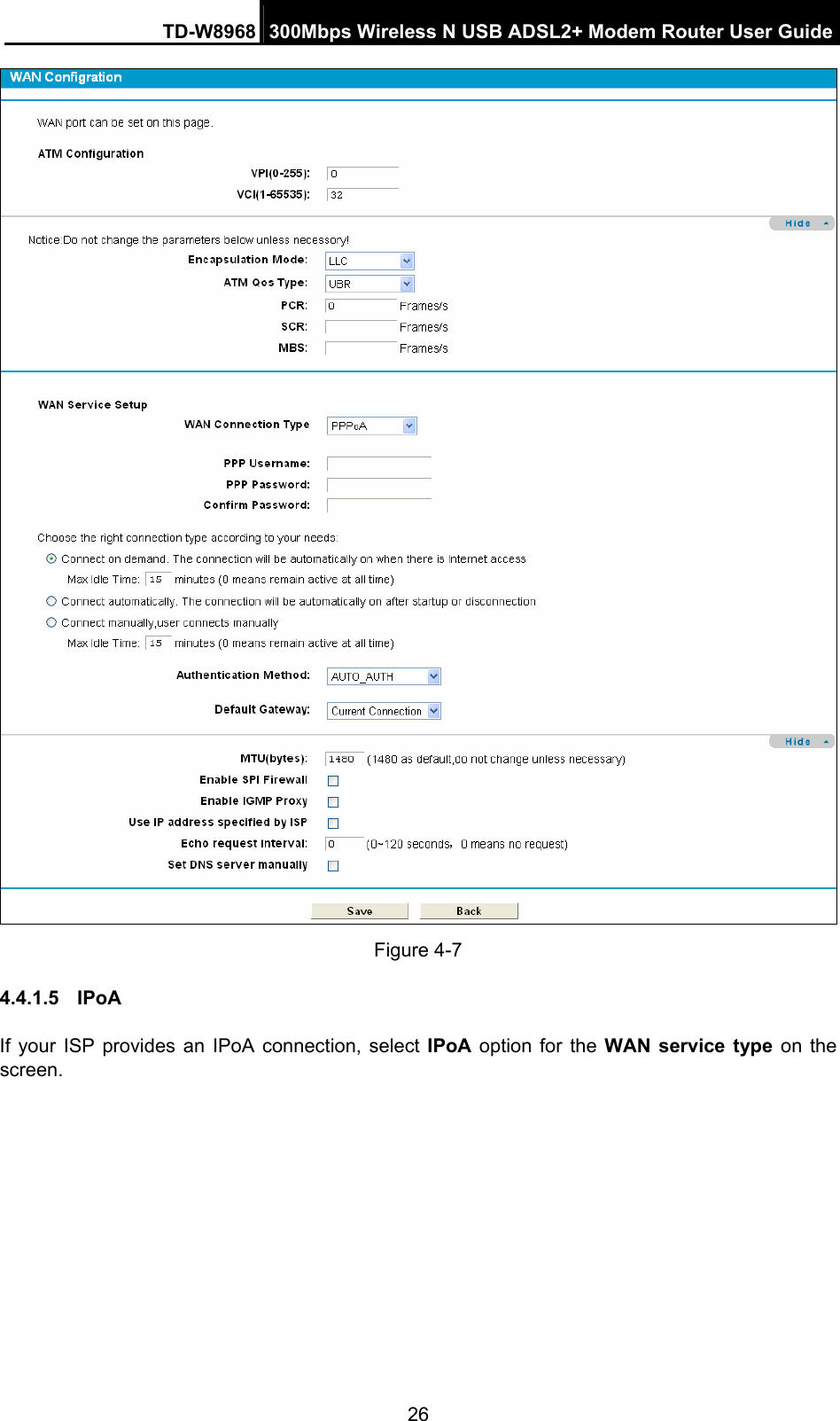 TD-W8968  300Mbps Wireless N USB ADSL2+ Modem Router User Guide 26  Figure 4-7 4.4.1.5  IPoA  If your ISP provides an IPoA connection, select IPoA option for the WAN service type on the screen. 