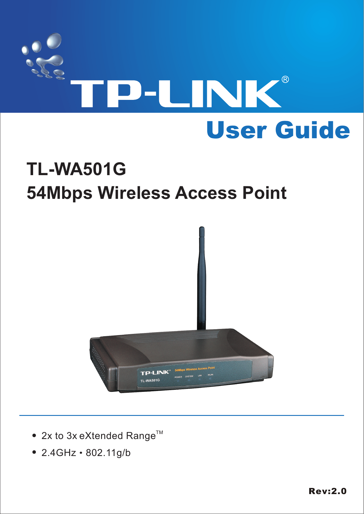 User GuideTL-WA501G54Mbps Wireless Access PointTM2x to 3x eXtended Range2.4GHz 802.11g/bRev:2.0