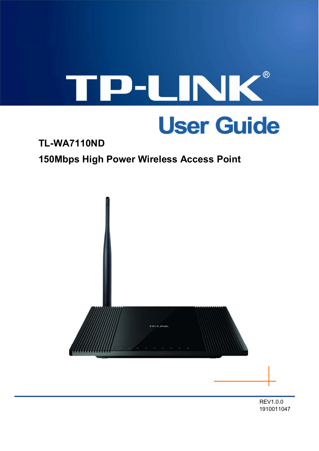 TL-WA7110ND150Mbps High Power Wireless Access PointREV1.0.01910011047