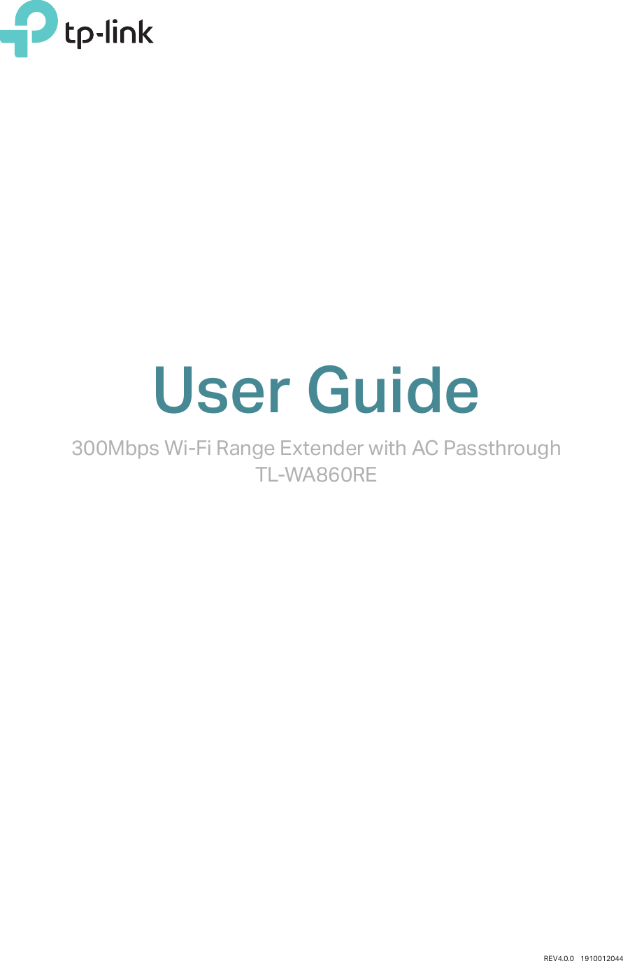 User Guide300Mbps Wi-Fi Range Extender with AC PassthroughTL-WA860REREV4.0.0    1910012044