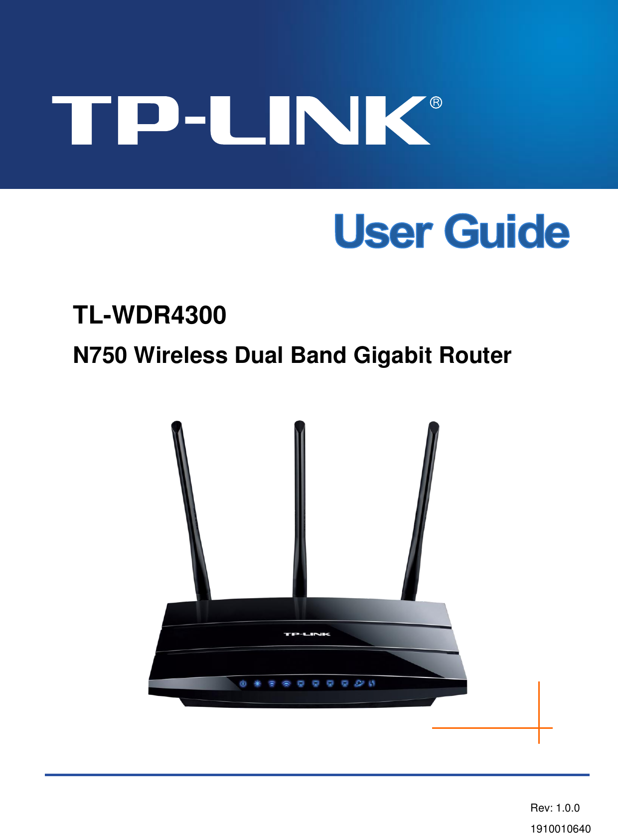       TL-WDR4300 N750 Wireless Dual Band Gigabit Router   Rev: 1.0.0 1910010640 