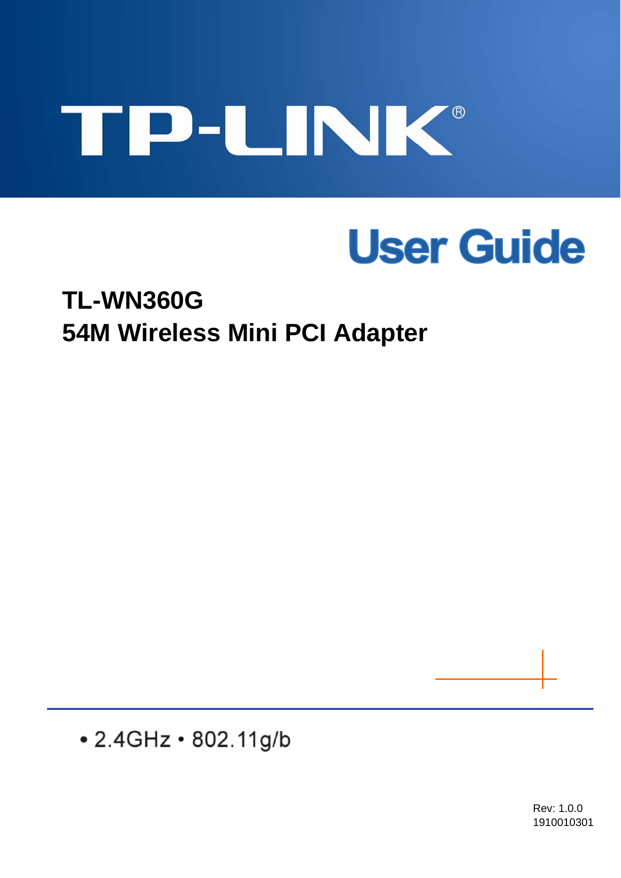  TL-WN360G 54M Wireless Mini PCI Adapter             Rev: 1.0.0 1910010301 