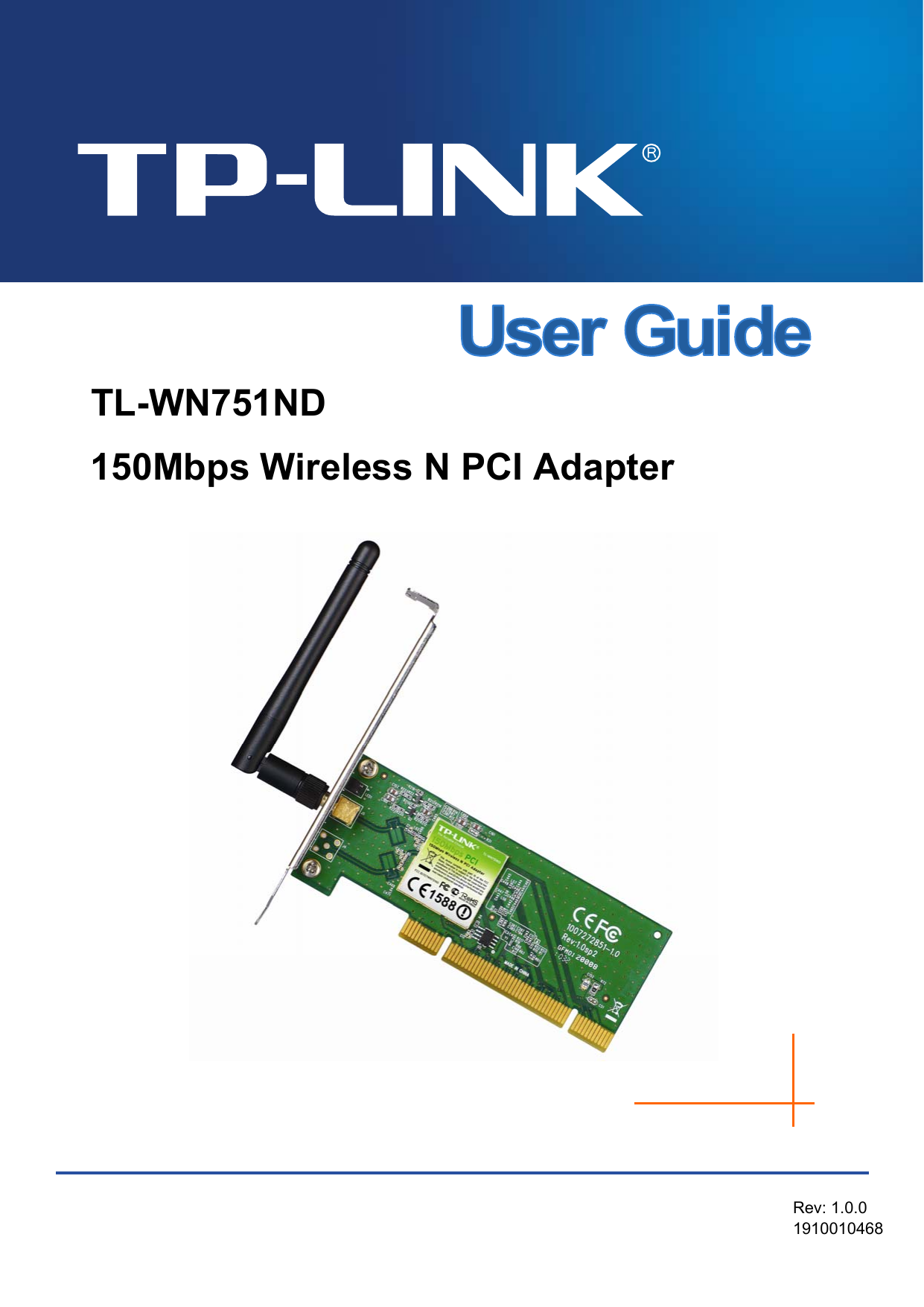   TL-WN751ND 150Mbps Wireless N PCI Adapter    Rev: 1.0.0 1910010468 