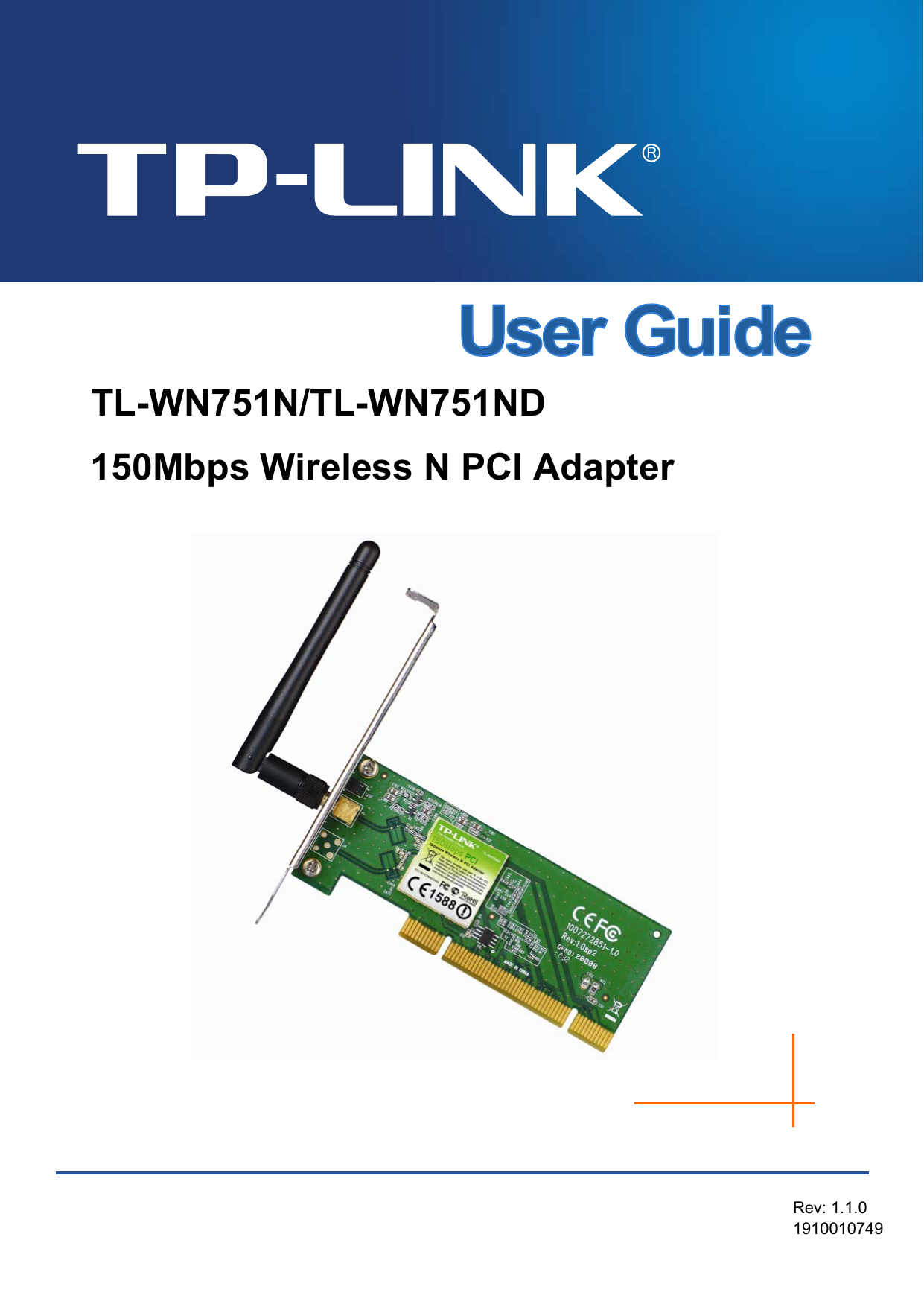   TL-WN751N/TL-WN751ND 150Mbps Wireless N PCI Adapter    Rev: 1.1.0 1910010749 