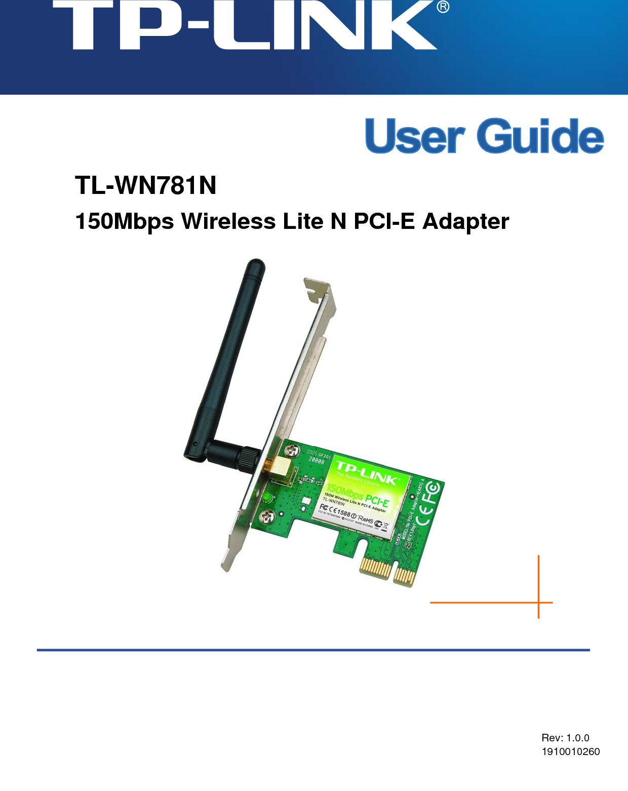  TL-WN781N 150Mbps Wireless Lite N PCI-E Adapter     Rev: 1.0.0 1910010260 