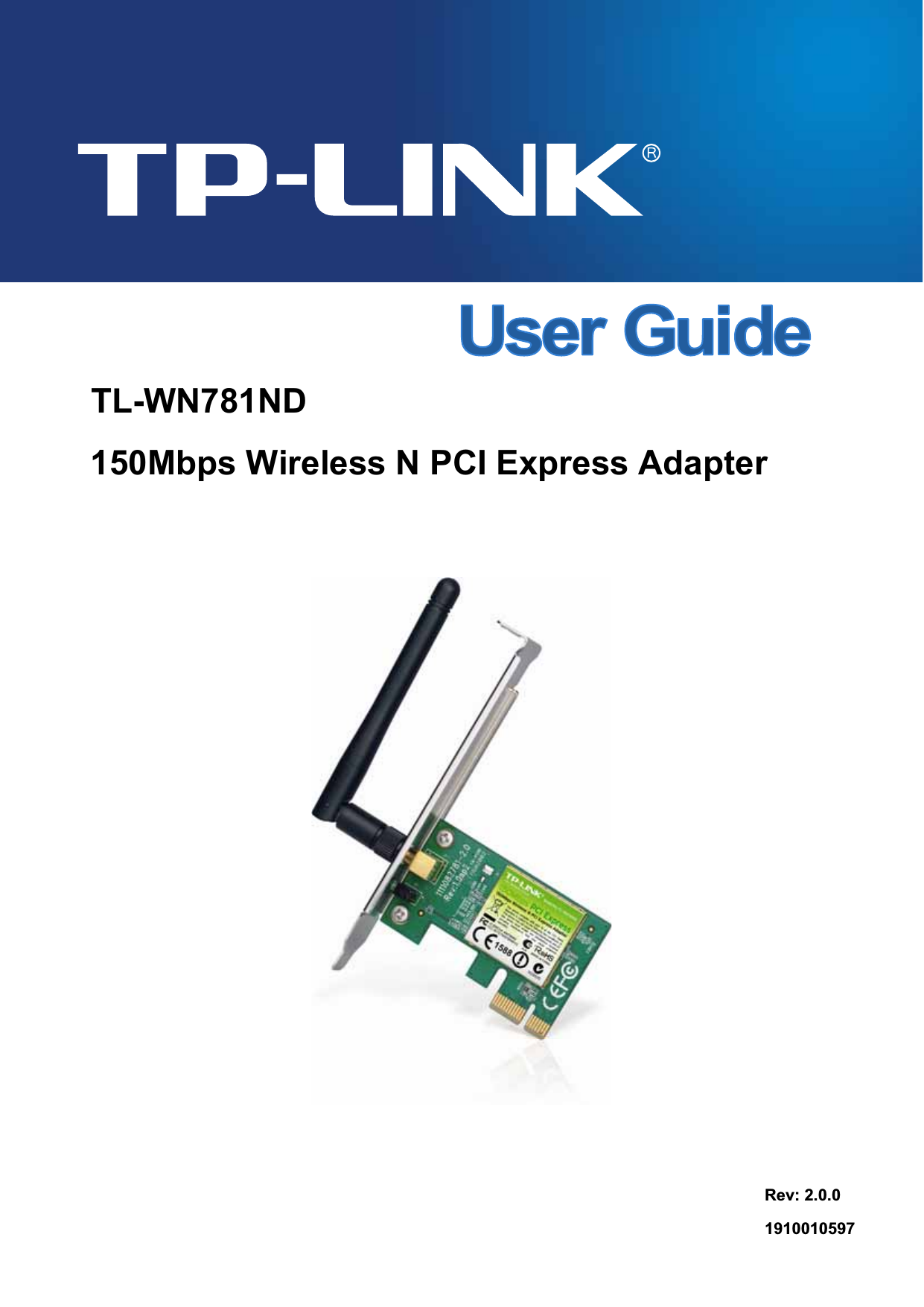    TL-WN781ND 150Mbps Wireless N PCI Express Adapter    Rev: 2.0.0 1910010597 