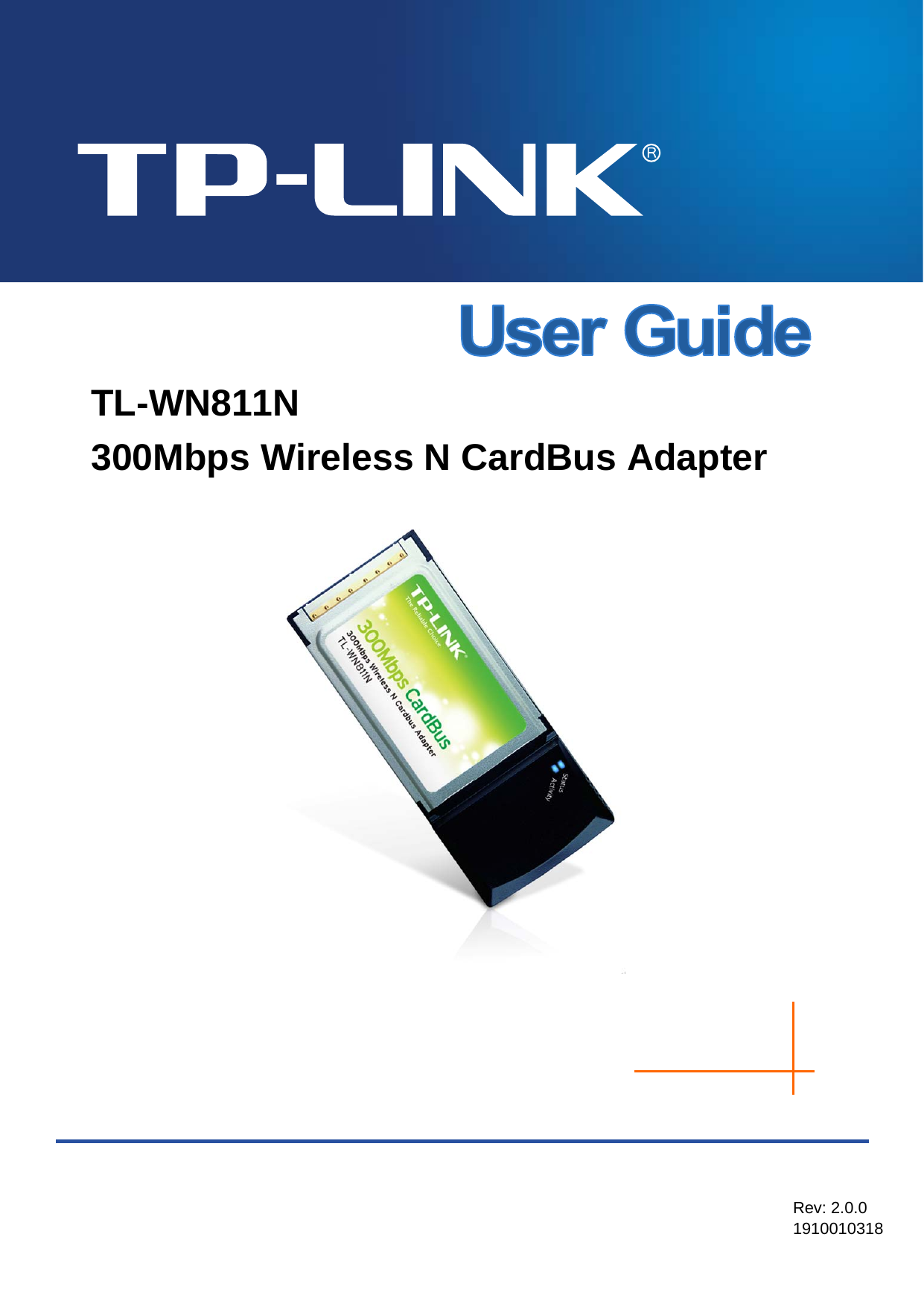    TL-WN811N 300Mbps Wireless N CardBus Adapter      Rev: 2.0.0 1910010318 