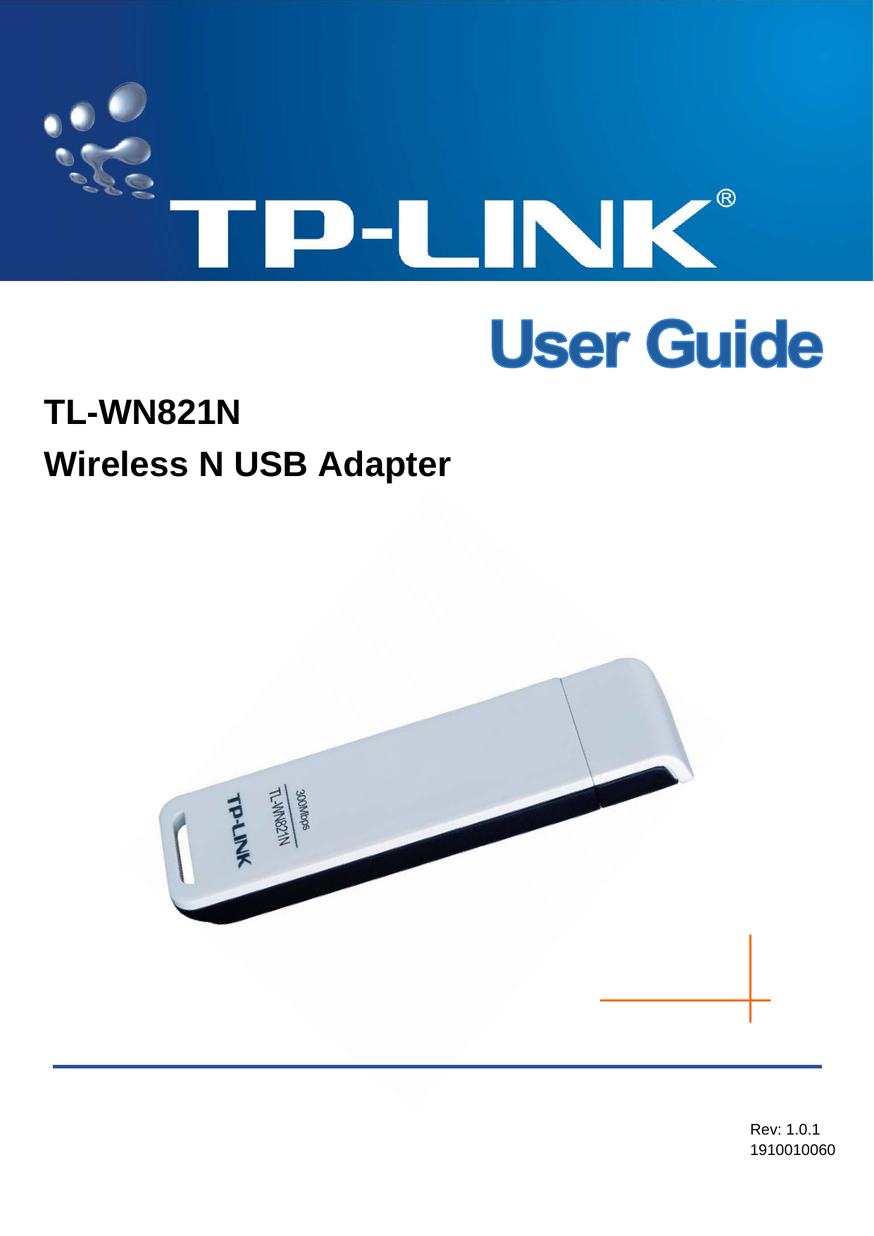    TL-WN821N Wireless N USB Adapter     Rev: 1.0.1 1910010060 